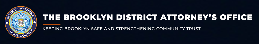 The Brooklyn Disctrict Attorney's Office, Keeping Brooklyn Safe and Strengthening Community Trust